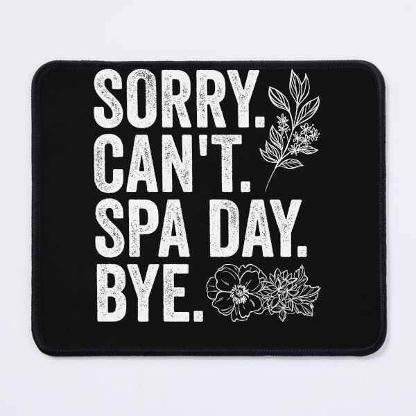 Item preview, Sorry Can't Funny Spa Day Appreciation For A Girls Spa Trip designed and sold by Nessshirts.