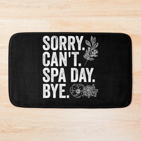 Item preview, Sorry Can't Funny Spa Day Appreciation For A Girls Spa Trip designed and sold by Nessshirts.