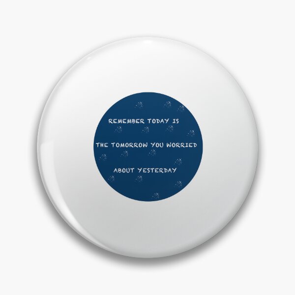 Item preview, Remember today is the tomorrow you worried about yesterday  designed and sold by muta1993.