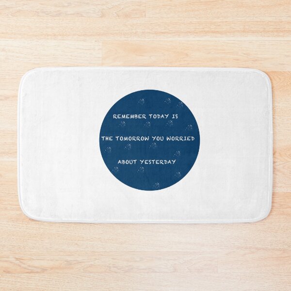 Item preview, Remember today is the tomorrow you worried about yesterday  designed and sold by muta1993.