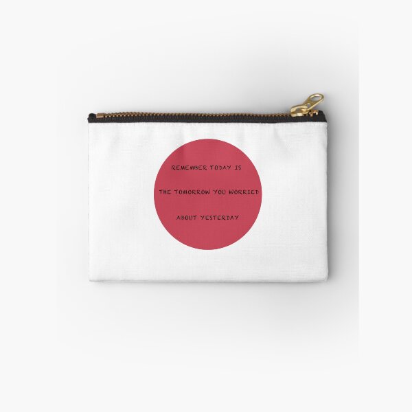 Item preview, Copy of Remember today is the tomorrow you worried about yesterday  designed and sold by muta1993.