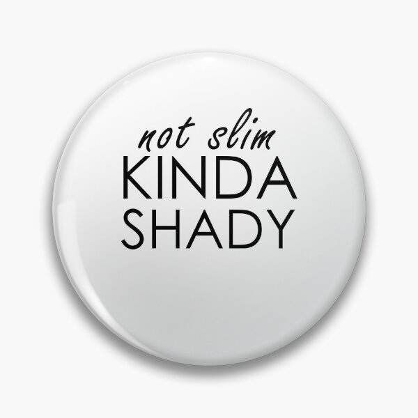 Item preview, Not Slim Kinda Shady  - Sarcasm designed and sold by Amineharoni.