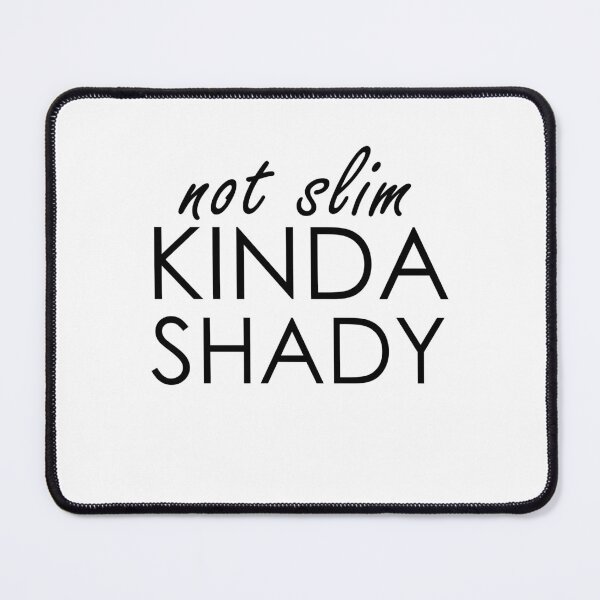 Item preview, Not Slim Kinda Shady - Sarcasm designed and sold by Amineharoni.