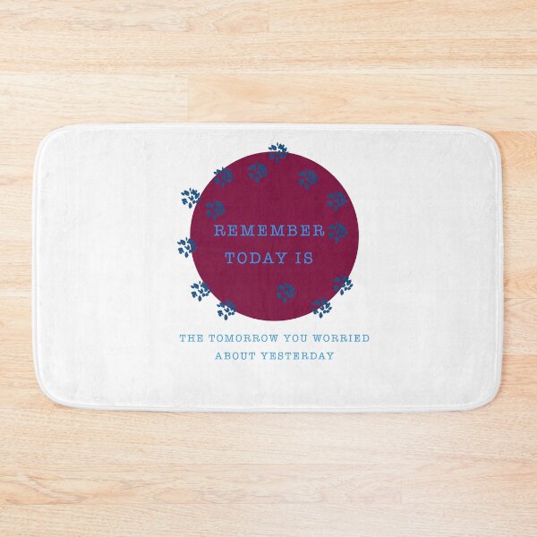 Item preview, Copy of Copy of Remember today is the tomorrow you worried about yesterday  designed and sold by muta1993.