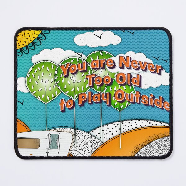 Item preview, Never Too Old to Play Outside designed and sold by RV-CaRVers.
