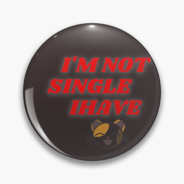Item preview, I am not single I have a cat! designed and sold by Aamanyy7789.
