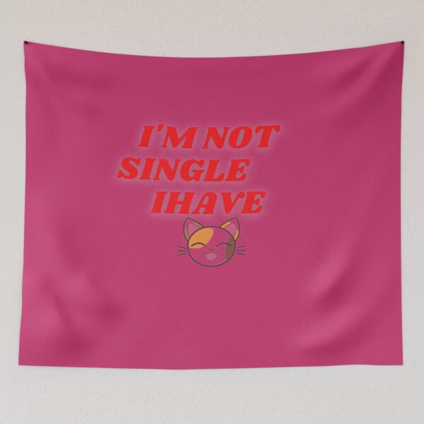 Item preview, I am not single I have a cat! designed and sold by Aamanyy7789.