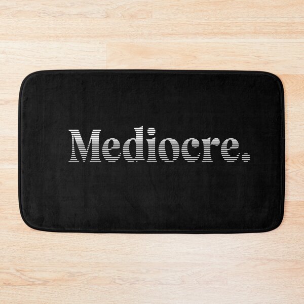 Item preview, Mediocre. designed and sold by Krobilad.