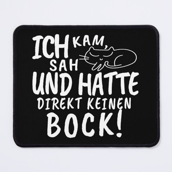 Item preview, ICH KAM, SAH UND HATTE DIREKT KEINEN BOCK! designed and sold by BRoukia.