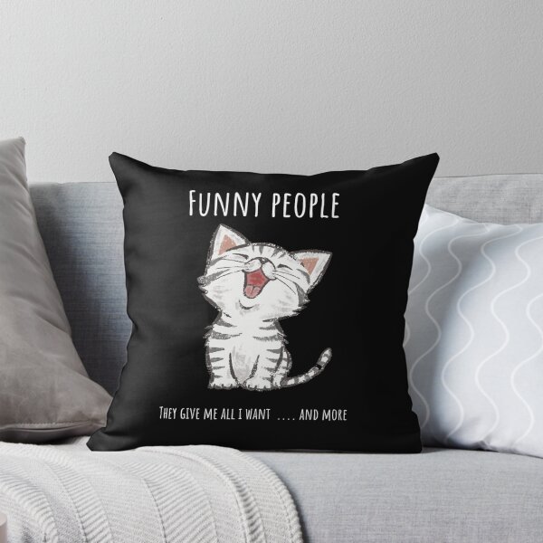 Artikelvorschau, Lustige Leute Katze, sie geben mir alles, was ich will und mehr entworfen und verkauft von ArleDesign.