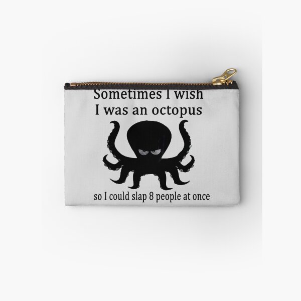 Item preview, Sometimes i wish i was an octopus so i could slap 8 people at once  designed and sold by smallcatvn.