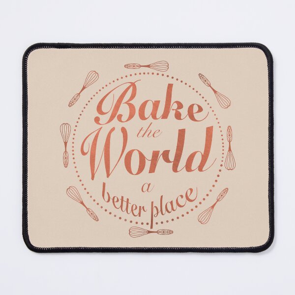 Item preview, Bake the world a better place designed and sold by Xatutik.art.