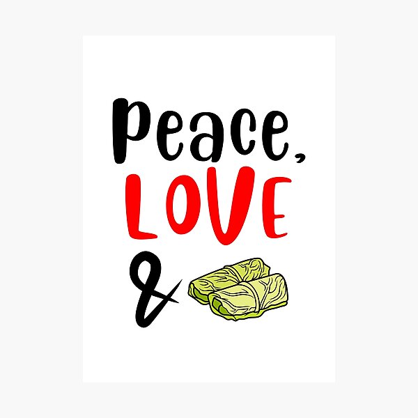 Item preview, Peace Love and Cabbage Rolls, Willow Days designed and sold by avit1.