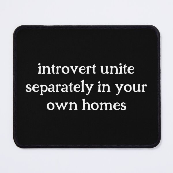 Item preview, Introverts Unite Separately In Your Own Homes designed and sold by Eriksonshop.