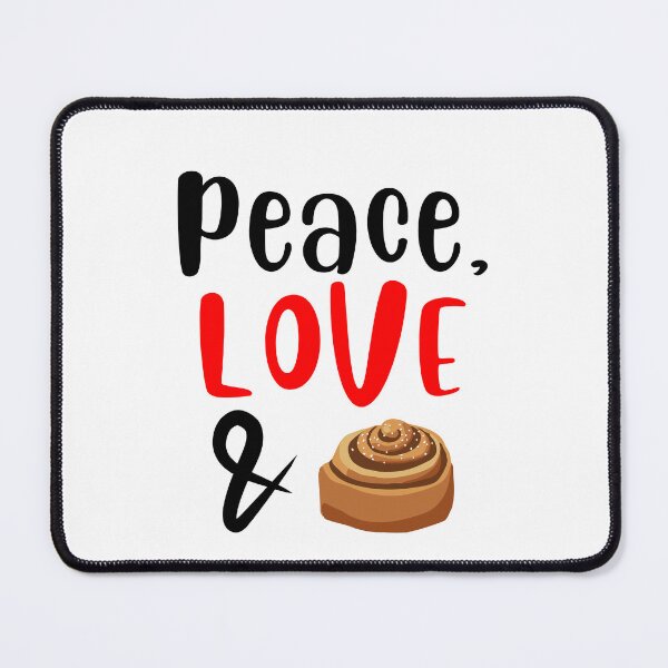 Item preview, Peace Love and Cinnamon rolls, Willow Days designed and sold by avit1.