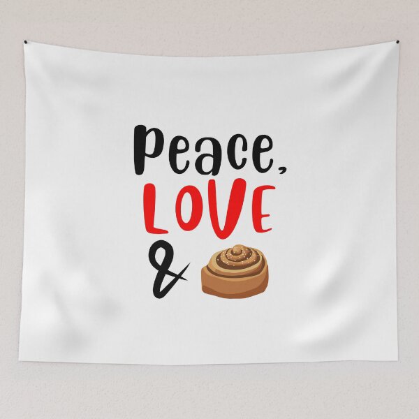 Item preview, Peace Love and Cinnamon rolls, Willow Days designed and sold by avit1.
