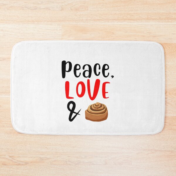 Item preview, Peace Love and Cinnamon rolls, Willow Days designed and sold by avit1.