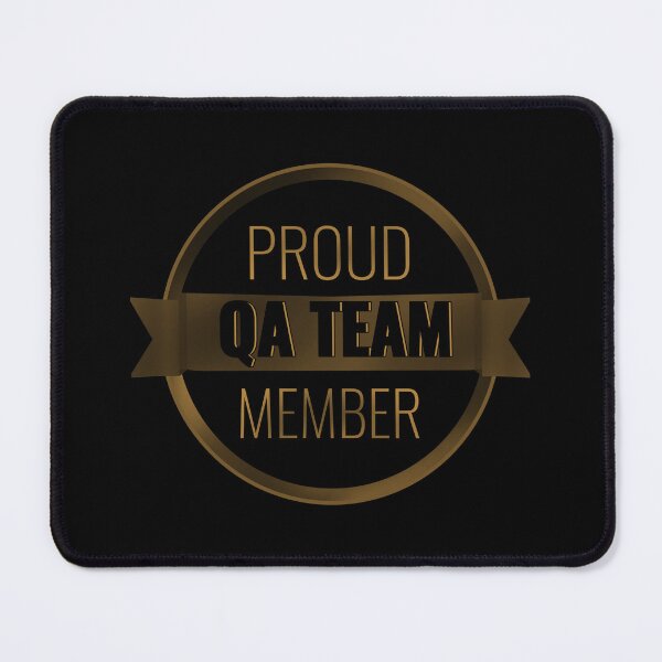 Item preview, Proud to be a qa tester / Proud member of qa team designed and sold by stayartsy07.