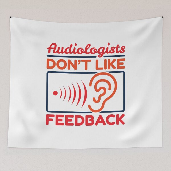 Item preview, Audiologists Don't Like Feedback Funny Audiologist designed and sold by jaygo.