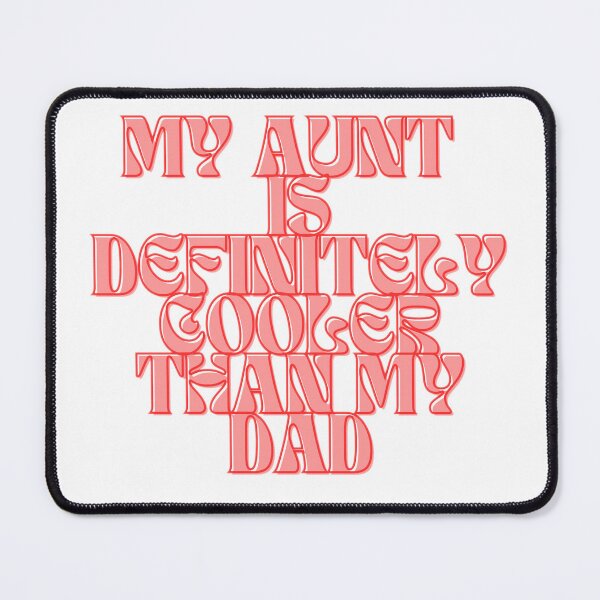 Item preview, My Aunt Is Definitely Cooler Than My Dad designed and sold by Shopaholicer.