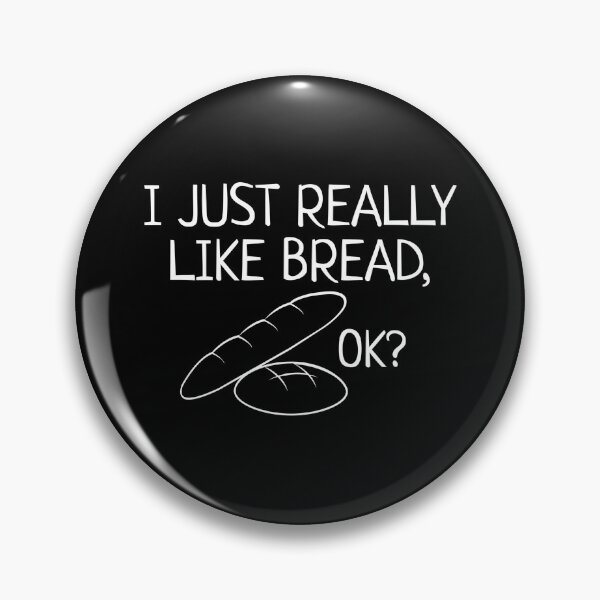 Item preview, I Just Really Like Bread OK? designed and sold by Eriksonshop.