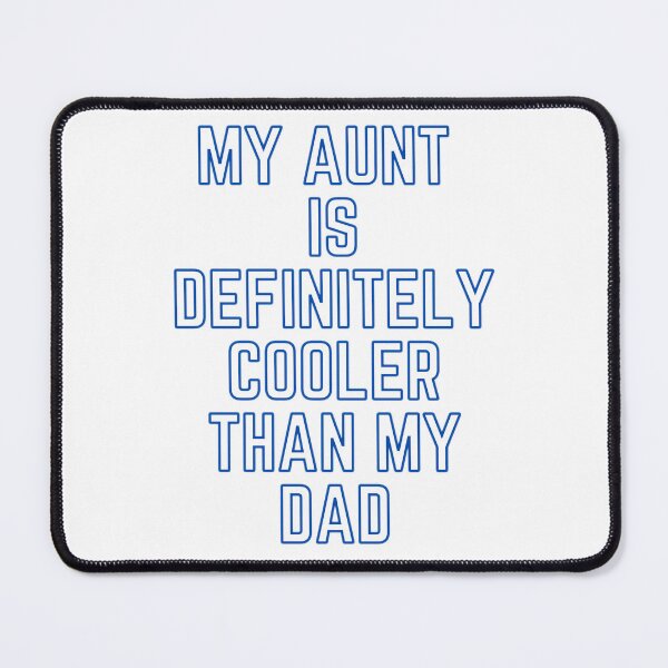 Item preview, My Aunt Is Definitely Cooler Than My Dad 2 designed and sold by Shopaholicer.