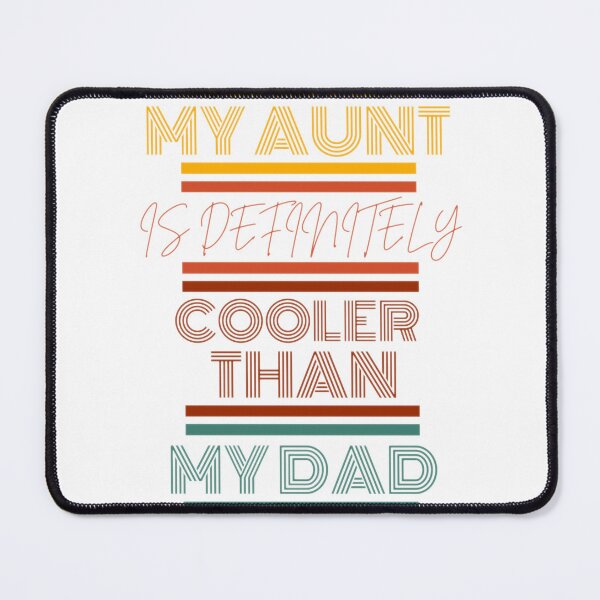 Item preview, My Aunt Is Definitely Cooler Than My Dad 3 designed and sold by Shopaholicer.