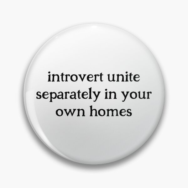 Item preview, Introverts Unite Separately In Your Own Homes designed and sold by Eriksonshop.