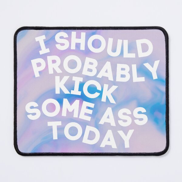 Item preview, Indie Pastel Pink and Blue Motivation: I Should Probably Kick Some Ass Today designed and sold by Torii Studio.