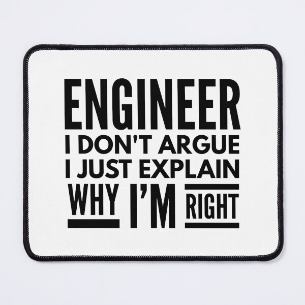 Item preview, Engineer I Don't Argue I Just Explain Why I'm Right designed and sold by texteestore.