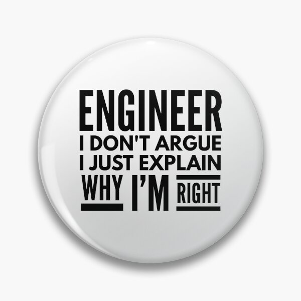 Item preview, Engineer I Don't Argue I Just Explain Why I'm Right designed and sold by texteestore.