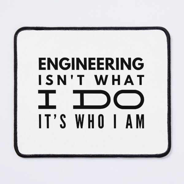 Item preview, Engineering Isn't What I Do It's Who I Am - Engineer designed and sold by texteestore.
