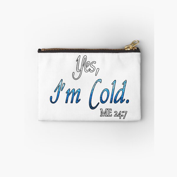 Item preview, yes I'm cold me 24:7 designed and sold by TheArtfulAttic.