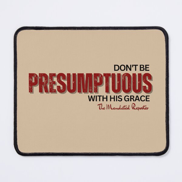 Item preview, DON'T BE PRESUMPTUOUS WITH HIS GRACE | Psalm 19:13 - Cream designed and sold by TheReporter1.