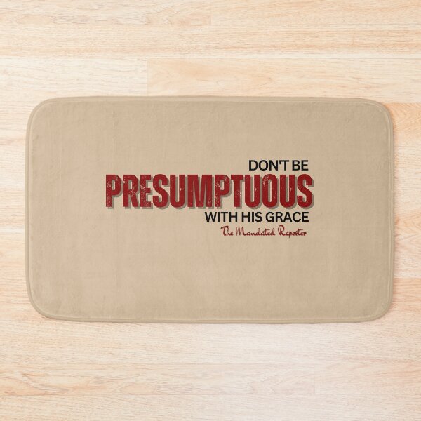 Item preview, DON'T BE PRESUMPTUOUS WITH HIS GRACE | Psalm 19:13 - Cream designed and sold by TheReporter1.