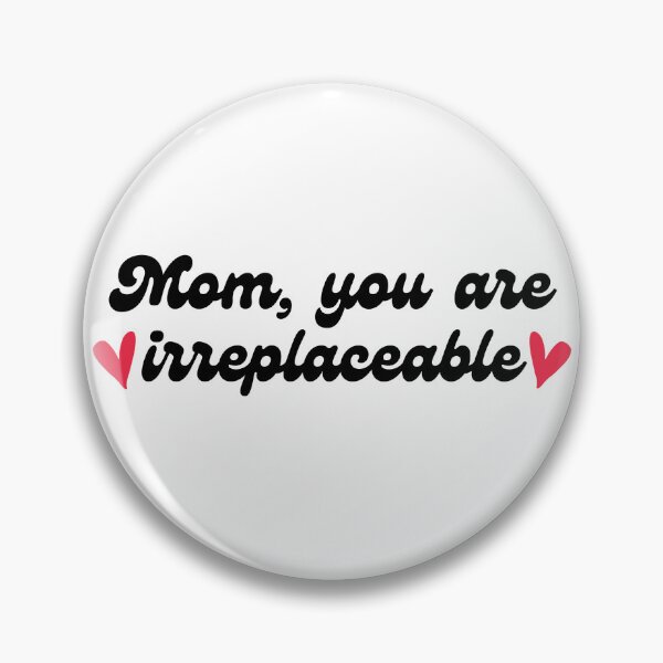 Item preview, Mom, you are irreplaceable designed and sold by 9DEN9.