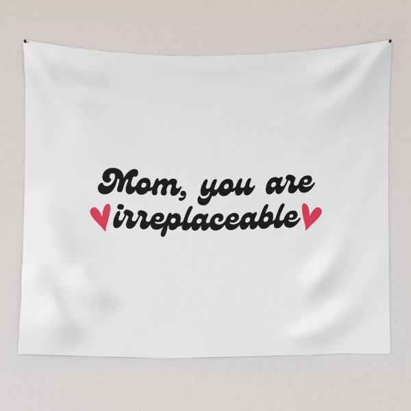 Item preview, Mom, you are irreplaceable designed and sold by 9DEN9.