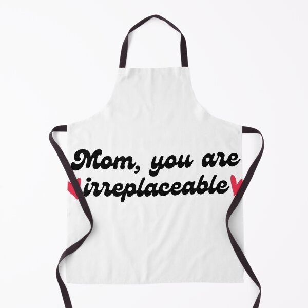 Item preview, Mom, you are irreplaceable designed and sold by 9DEN9.