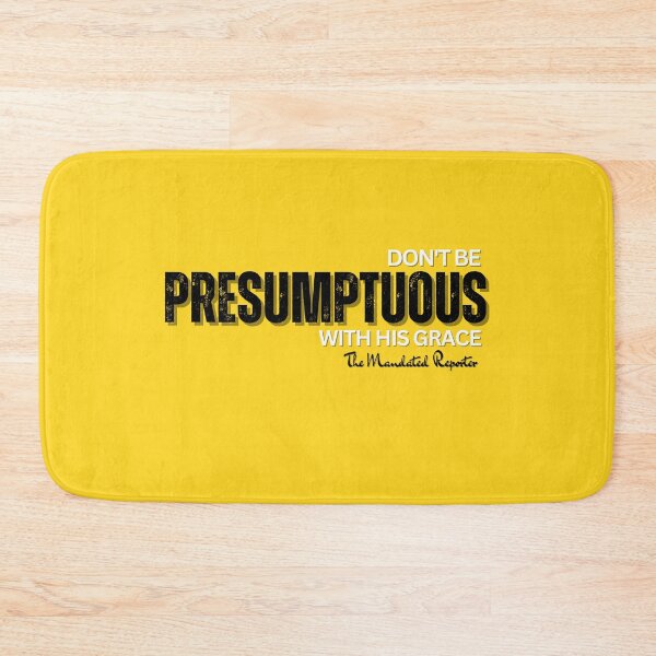 Item preview, DON'T BE PRESUMPTUOUS WITH HIS GRACE | Psalm 19:13 - Lemon designed and sold by TheReporter1.