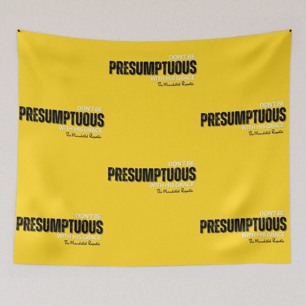 Item preview, DON'T BE PRESUMPTUOUS WITH HIS GRACE | Psalm 19:13 - Lemon designed and sold by TheReporter1.