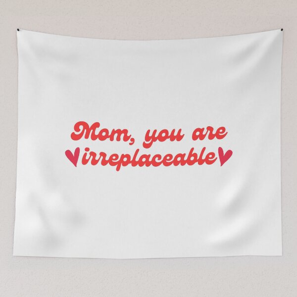 Item preview, Mom, you are irreplaceable designed and sold by 9DEN9.