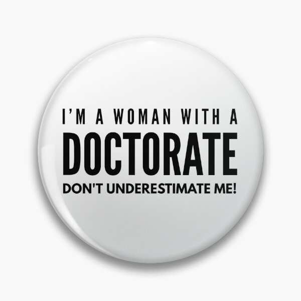 Item preview, I'm A Woman With A Doctorate Don't Underestimate Me - Doctor designed and sold by texteestore.