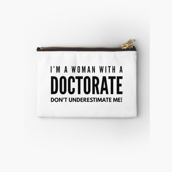 Item preview, I'm A Woman With A Doctorate Don't Underestimate Me - Doctor designed and sold by texteestore.