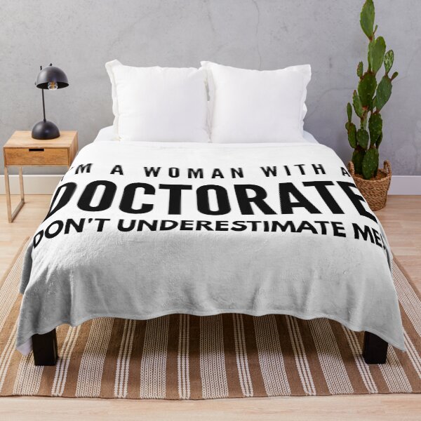 Item preview, I'm A Woman With A Doctorate Don't Underestimate Me - Doctor designed and sold by texteestore.