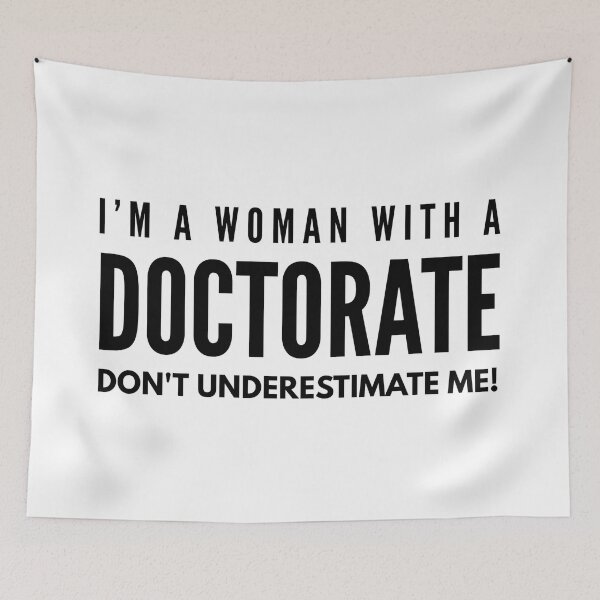 Item preview, I'm A Woman With A Doctorate Don't Underestimate Me - Doctor designed and sold by texteestore.