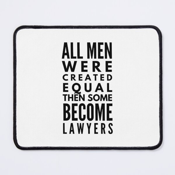 Item preview, All Men Were Created Equal Then Some Become Lawyers designed and sold by texteestore.