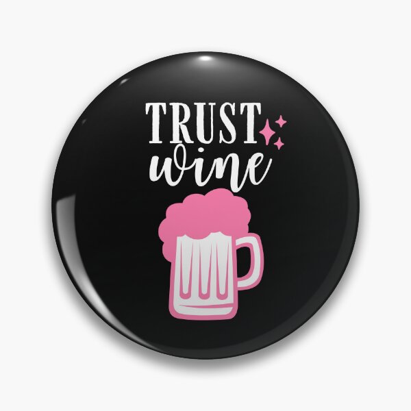 Item preview, Trust wine Quote, Wine Lover Gift, Wine Drinker, Typography Quote, Alcohol Quotes designed and sold by thedazzlingmonk.