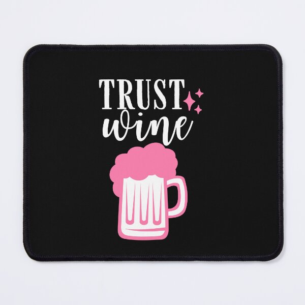 Item preview, Trust wine Quote, Wine Lover Gift, Wine Drinker, Typography Quote, Alcohol Quotes designed and sold by thedazzlingmonk.