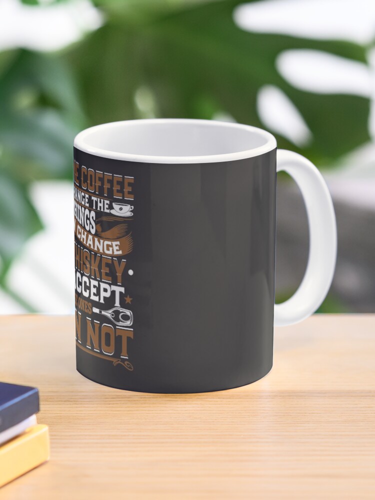 Kaffee Amp Whisky Gebet Gib Mir Kaffee Um Die Dinge Zu Andern Die Ich Andern Kann Und Whisky Um Die Zu Akzeptieren Die Ich Nicht Kann Tasse Von Samchez Redbubble