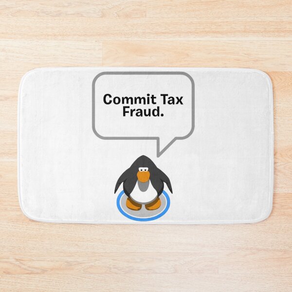 Item preview, Club Penguin Commit Tax Fraud designed and sold by joshemf.